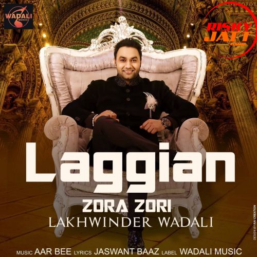 Laggian Zorra Zori Lakhwinder Wadali Mp3 Song Free Download