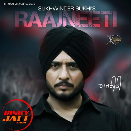 Raajneeti Sukhwinder Sukhi Mp3 Song Free Download