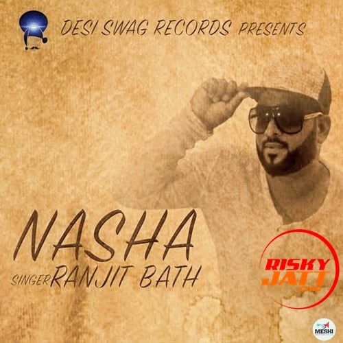 Nasha Ranjit Baath Mp3 Song Free Download