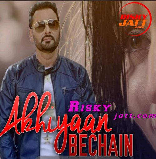 Akhiyaan Bechain Nachhatar Gill Mp3 Song Free Download