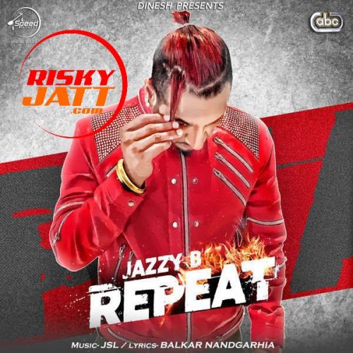 Repeat Jazzy B Mp3 Song Free Download