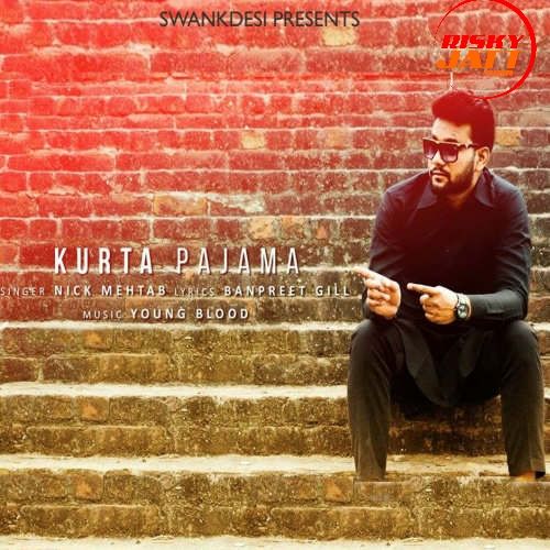 Kurta Pajama Nick Mehtab Mp3 Song Free Download