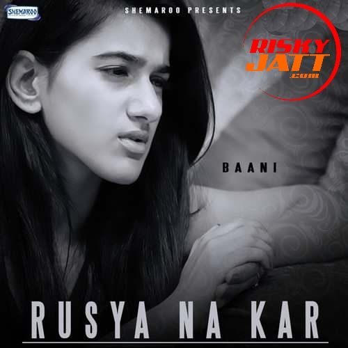 Rusya Na Kar Bani Mp3 Song Free Download