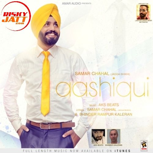 Aaashiqi Samar Chahal Mp3 Song Free Download