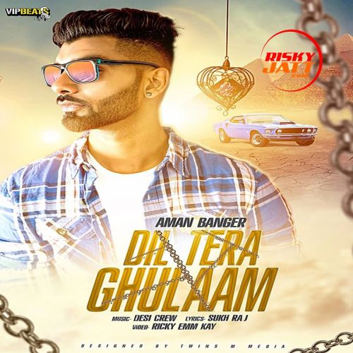 Dil Tera Ghulaam Aman Banger Mp3 Song Free Download