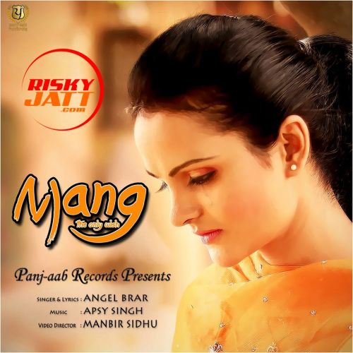 Mang (The Only Wish) Angel Brar Mp3 Song Free Download