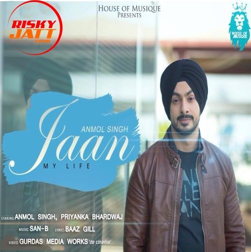 Jaan Anmol Singh Mp3 Song Free Download