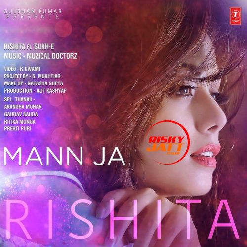 Mann Ja Rishita, Sukhi E Mp3 Song Free Download