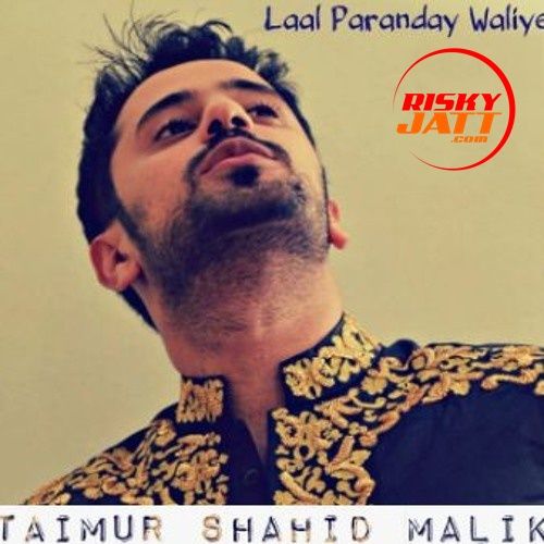 Laal Paranday Waliye Taimur Shahid Malik Mp3 Song Free Download