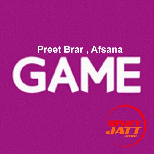 Game Preet Brar, Afsana Mp3 Song Free Download