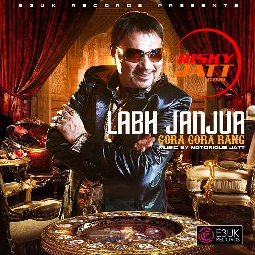 Gora Gora Rang Labh Janjua, Notorious Jatt Mp3 Song Free Download
