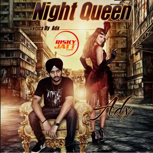 Night Queen ADX Mp3 Song Free Download