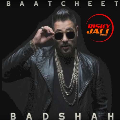 Baatcheet Badshah Mp3 Song Free Download