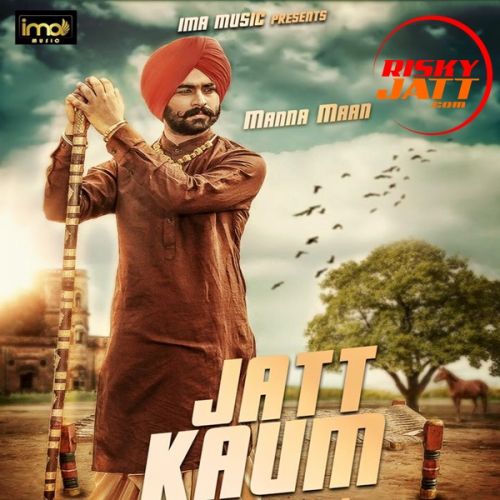 Jatt Kaum Manna Mann Mp3 Song Free Download