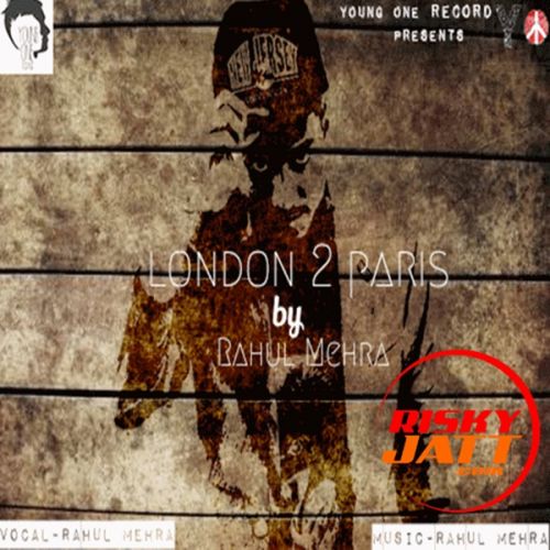 London To Paris Rahul Mehra Mp3 Song Free Download