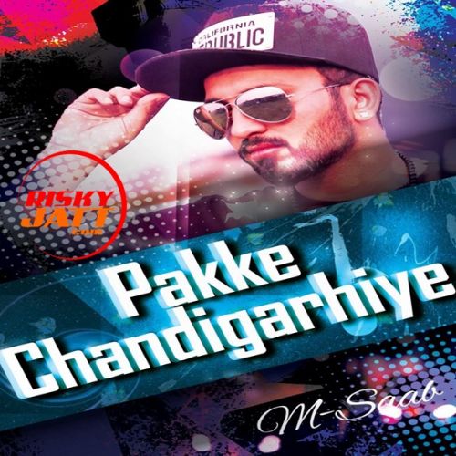 Pakke Chandigarhie M. Saab Mp3 Song Free Download