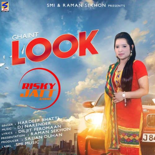 Ghaint Look Hardeep Bhatti Mp3 Song Free Download