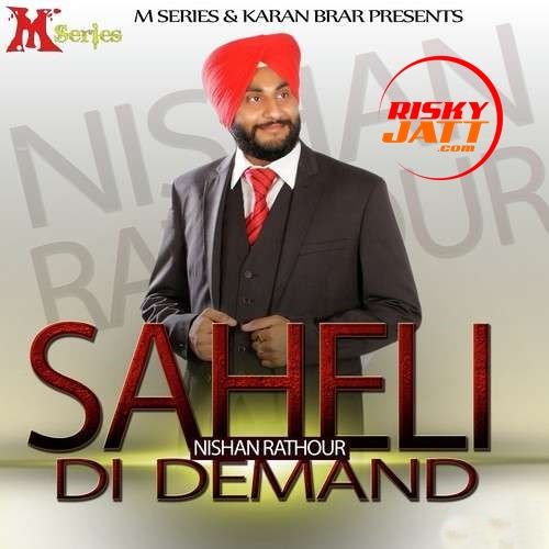 Saheli Di Demand Nishan Rathor Mp3 Song Free Download