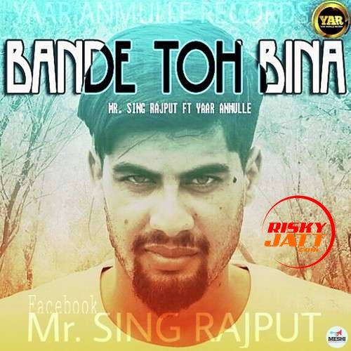 Bande Toh Bina Mr. Singh Rajput Mp3 Song Free Download