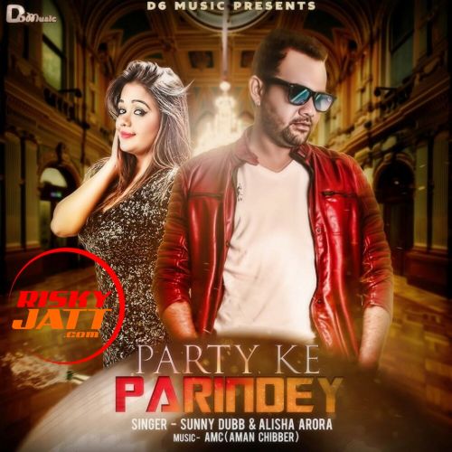 Party Ke Parindey Sunny Dubb, Alisha Arora Mp3 Song Free Download