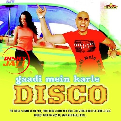 Gaadi Mein Karle Disco Baba Sehgal Mp3 Song Free Download