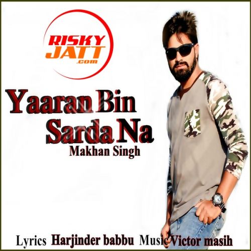 Yaaran Bin Sarda Na Makhan Singh Mp3 Song Free Download