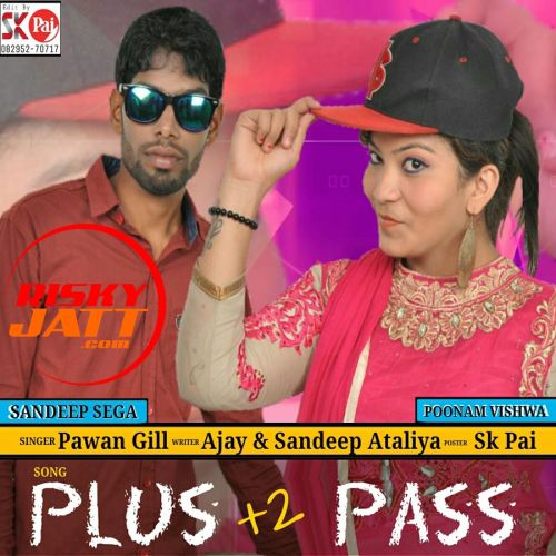 Plus 2 Pass Pawan Gill Mp3 Song Free Download