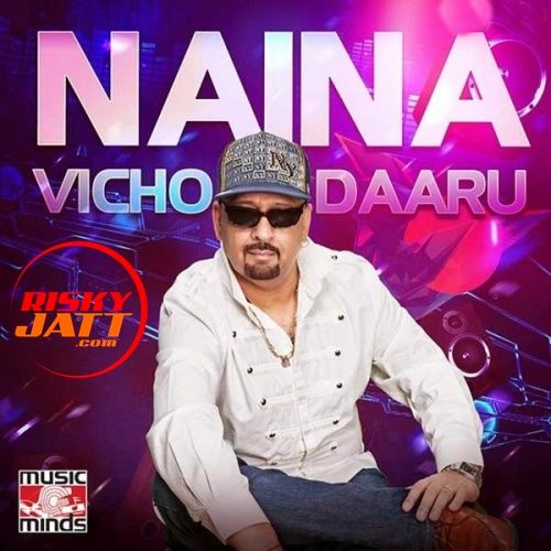 Naina Vicho Daaru Atma Ahir Mp3 Song Free Download