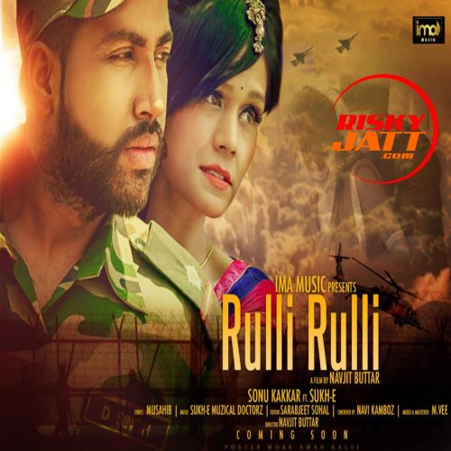 Rulli Rulli (feat. Sukh-E) Sonu Kakkar Mp3 Song Free Download