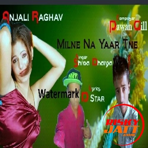 Yaar Tneh By Shiva Dahiya SD, Pawan Gill Mp3 Song Free Download