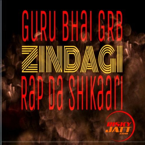 Zindagi GuRu Bhai RAP Mp3 Song Free Download