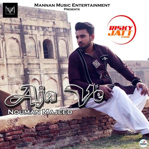 Aja Ve Nouman Majeed Mp3 Song Free Download