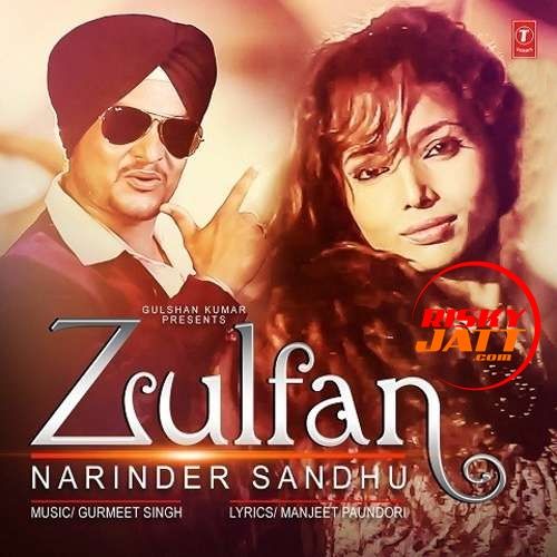 Zulfan Narinder Sandhu Mp3 Song Free Download