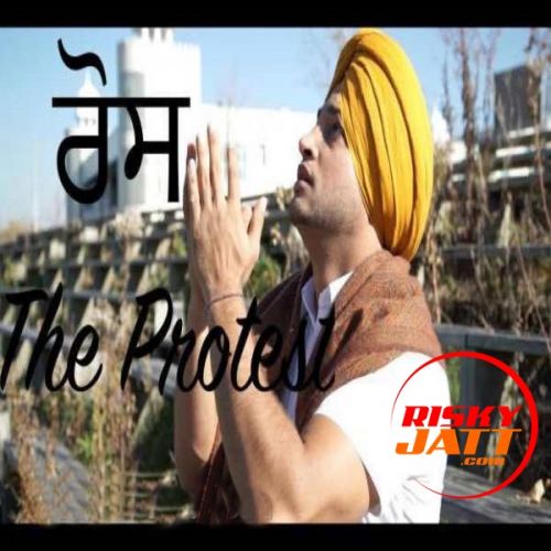 Ros (The Protest) Sarkaar Mp3 Song Free Download