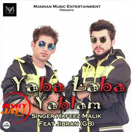 Yaba Laba Yablam Hafeez Malik, Jibran (GB) Mp3 Song Free Download