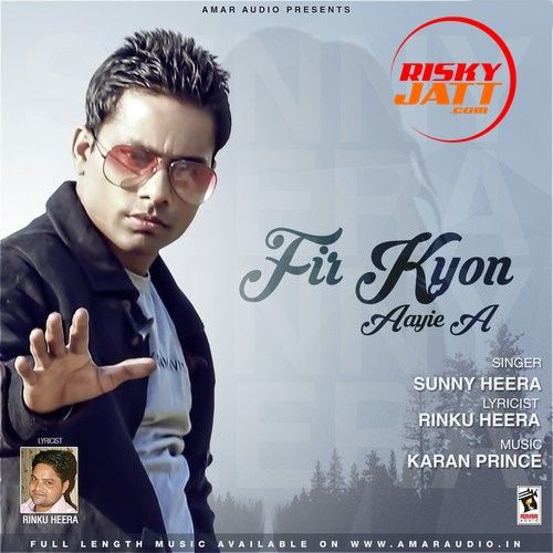 Fir Kyon Aayie A Sunny Heera Mp3 Song Free Download