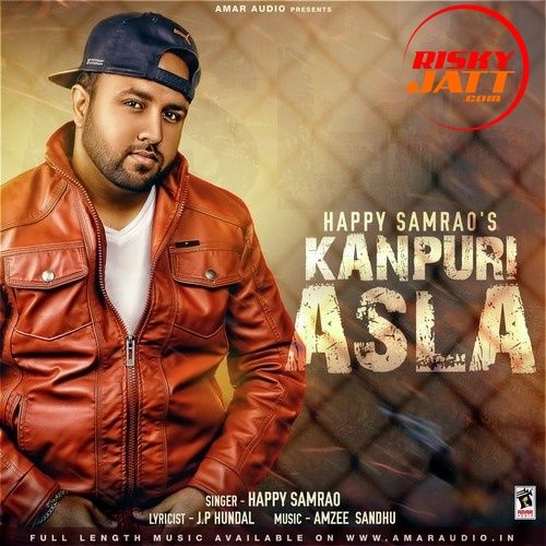 Kanpuri Asla Happy Samrao Mp3 Song Free Download