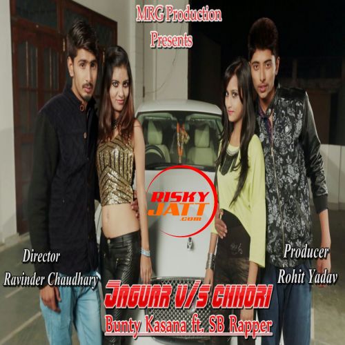 Jaguar vs Chori Bunty Kasana, SB Rapper Mp3 Song Free Download