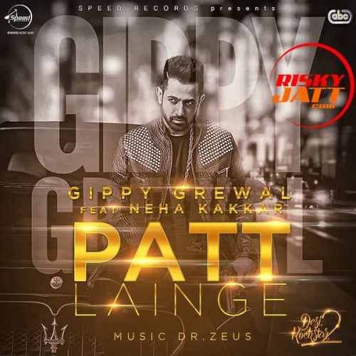 Patt Lainge Gippy Grewal, Neha Kakkar Mp3 Song Free Download