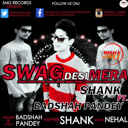 Swag Desi Mera Badshah Pandey, Shank Mp3 Song Free Download