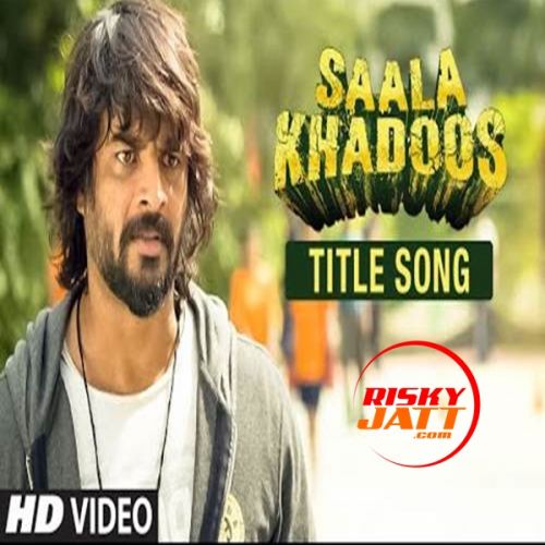 Saala Khadoos Vishal Dadlani Mp3 Song Free Download