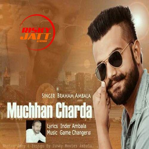 Muchhan Charda Braham Ambala Mp3 Song Free Download