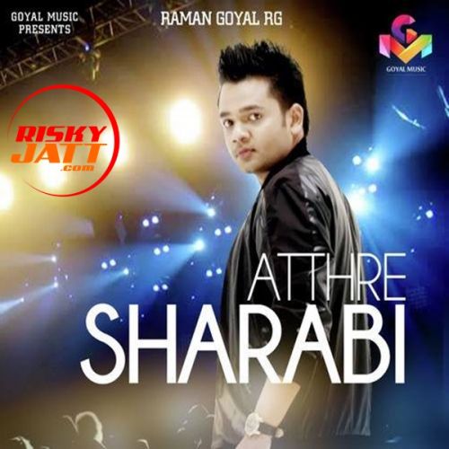 Atthre Sharabi Raman Goyal RG Mp3 Song Free Download