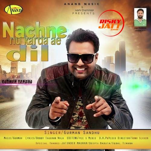 Nachne Nu Karda E Dil Gurman Sandhu Mp3 Song Free Download