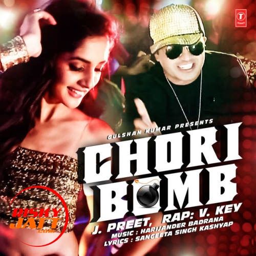 Chori Bomb J Preet, V Key Mp3 Song Free Download