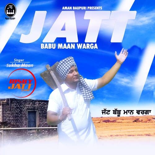 Jatt Babbu Maan Warga Sukha Maan Mp3 Song Free Download