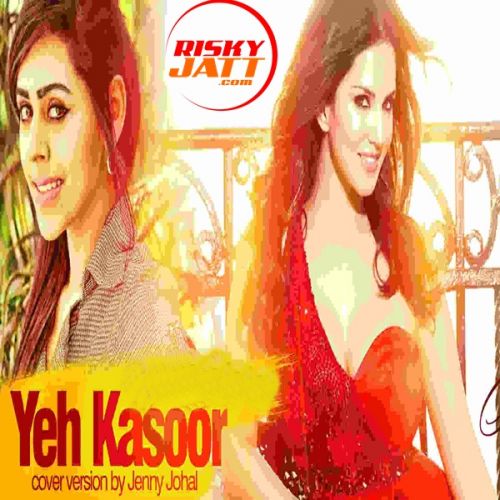 Yeh Kasoor Jenny Johal Mp3 Song Free Download