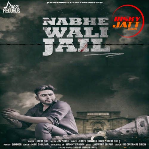 Nabhe Wali Jail Jorge Gill Mp3 Song Free Download