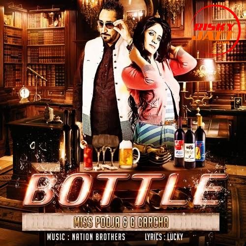 Bottle Miss Pooja, G Garcha Mp3 Song Free Download