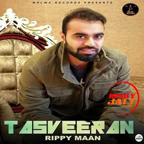 Tasveeran Rippy Maan Mp3 Song Free Download